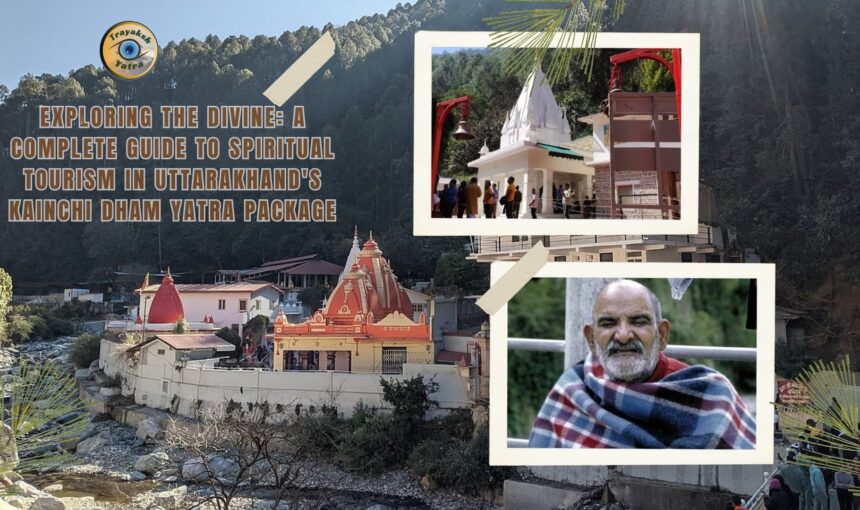 Exploring the Divine: A Complete Guide to Spiritual Tourism in Uttarakhand’s Kainchi Dham Yatra Package