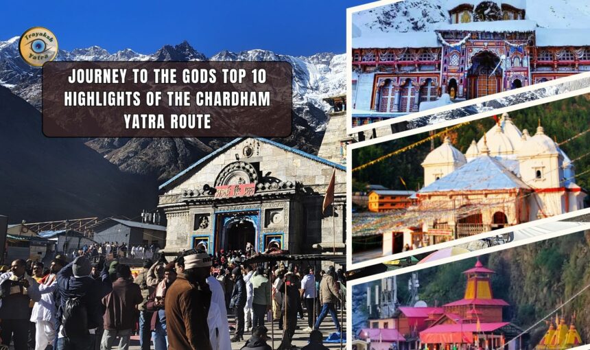 Journey to the Gods: Top 10 Highlights of the Chardham Yatra Route