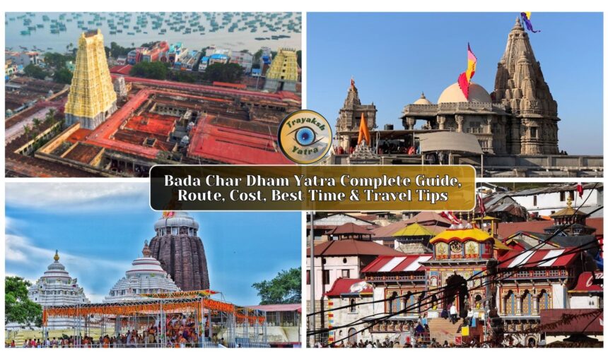 Bada Char Dham Yatra Complete Guide, Route, Cost, Best Time & Travel Tips
