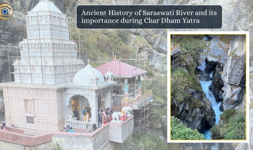 Ancient History of Saraswati River and its importance during Char Dham Yatra