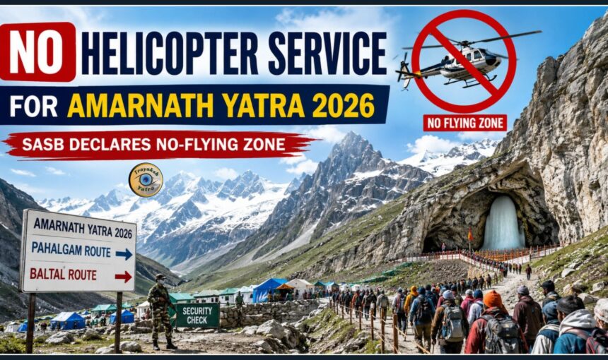 No Helicopter Service for Amarnath Yatra 2026: SASB Declares No-Flying Zone