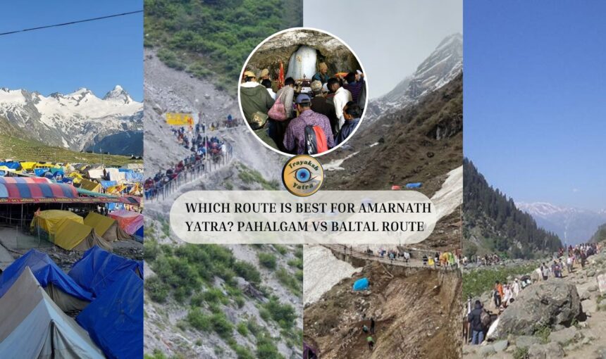 Which Route Is Best for Amarnath Yatra? Pahalgam vs Baltal Route