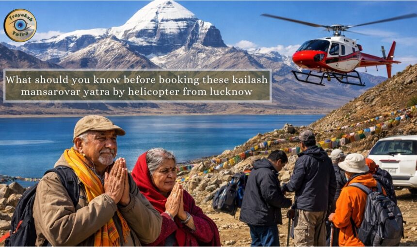 What Should You Know Before Booking a Kailash Mansarovar Yatra by Helicopter from Lucknow Tour Package?