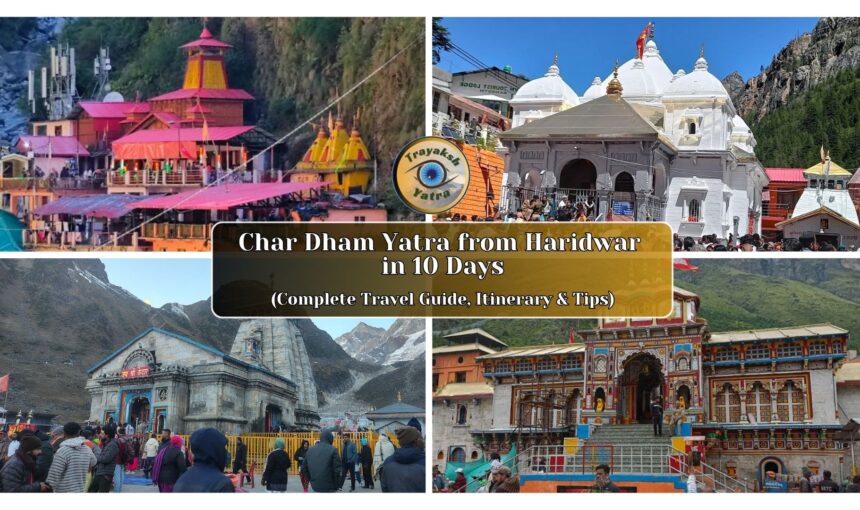 Char Dham Yatra from Haridwar in 10 Days: Complete Travel Guide, Itinerary & Tips