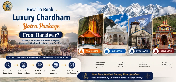 How To Book Luxury Chardham Yatra Package From Haridwar?