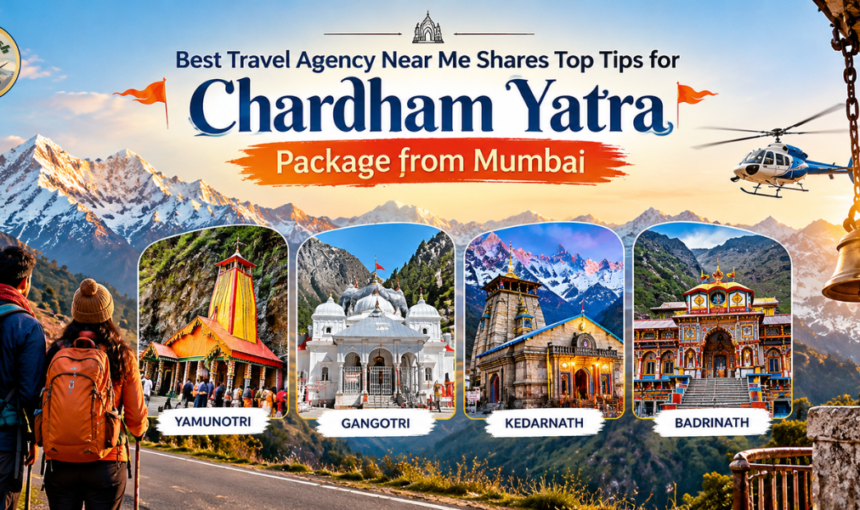 Best Travel Agency Near Me Shares Top Tips For Chardham Yatra Package From Mumbai