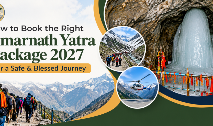 How To Book The Right Amarnath Yatra Package 2027 For A Safe & Blessed Journey